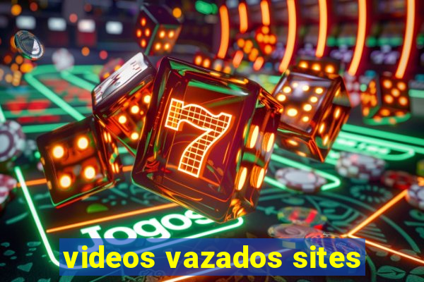 videos vazados sites